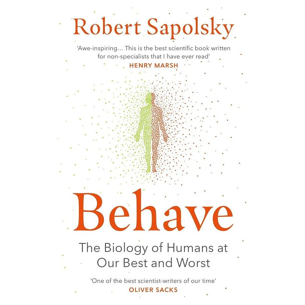 Книга "Behave, The Biology of Humans at Our Best and Worst", Sapolsky R.