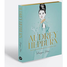 Книга "Audrey Hepburn: The Illustrated World of a Fashion Icon", (английский язык), Megan Hess