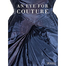 Книга "An Eye for Couture: A Collectors Exploration of 20th Century Fashion", (английский язык), Caroline Evans, Betül Basaran 