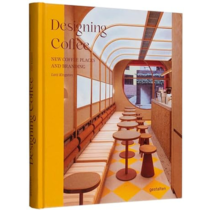 Книга на английском языке "Designing Coffee: New Coffee Places and Branding", Lani Kingston